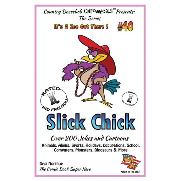 Slick Chick - Over 200 Jokes + Cartoons - Animals, Aliens, Sports, Holidays, Occupations, School, Computers, Monsters, Dinosaurs & More in Black and White : Comics, Jokes and Cartoons in Black and White