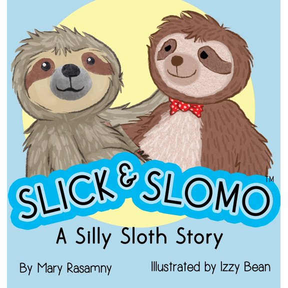 Slick & Slomo: A Silly Sloth Story, (Hardcover)