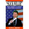 thumbnail image 1 of Pre-Owned Slick Willie: Can America Trust Bill Clinton? (Paperback) 0963439707 9780963439703, 1 of 1