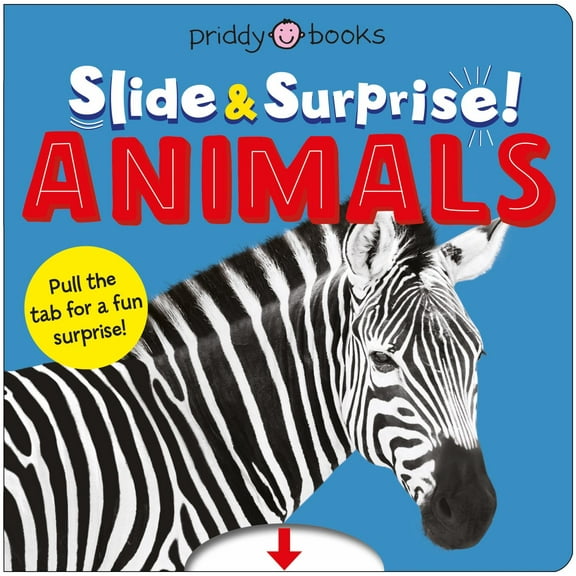 Animals (Slide and Surprise!): Pull the Tabs for a Fun Animal Surprise (Board Book)