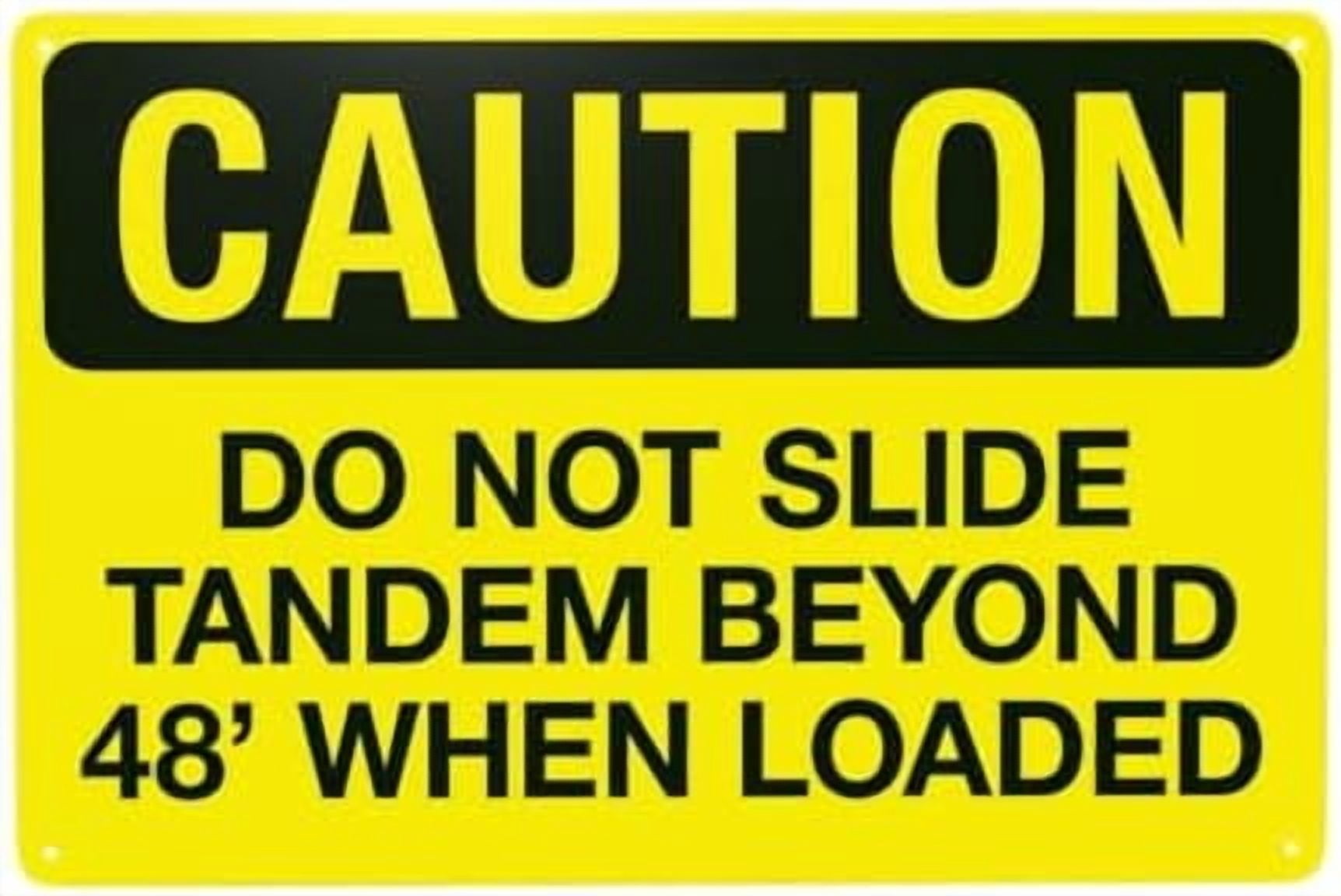 Do Not Slide Tandem Beyond 48' When Loaded Warning Sign, Truck Security ...