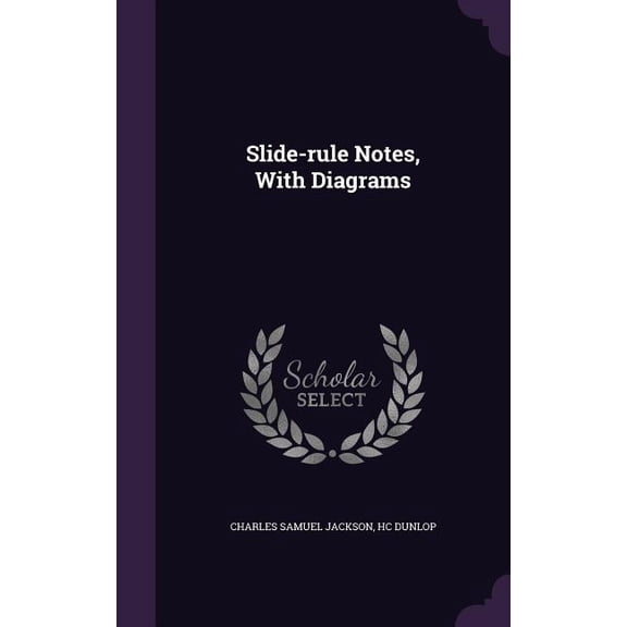 Slide-rule Notes, With Diagrams (Hardcover)