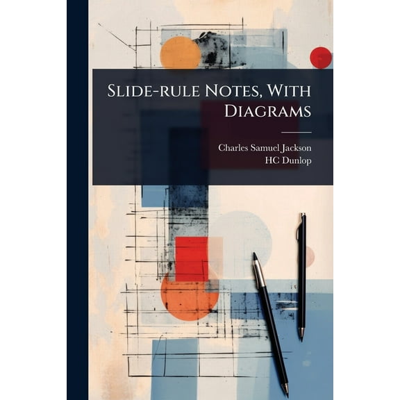 Slide-rule Notes, With Diagrams, (Paperback)