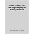 thumbnail image 1 of Pre-Owned Slides: Planning and producing slide programs (Kodak publication) (Paperback) 0879852917 9780879852917, 1 of 1