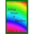 thumbnail image 1 of Sliding Down A Rainbow: ...A Colorful View of Life and Beyond (Paperback) by Laurence G Freeman, 1 of 1