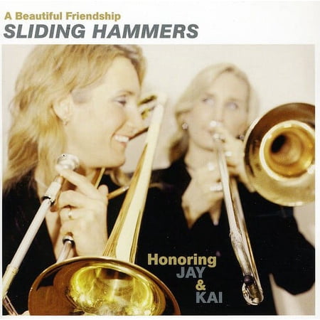 Sliding Hammers - Beautiful Friendship: Honoring Jay & Kai - Music & Performance - CD