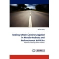 thumbnail image 1 of Sliding-Mode Control Applied in Mobile Robots and Autonomous Vehicles (Paperback), 1 of 1
