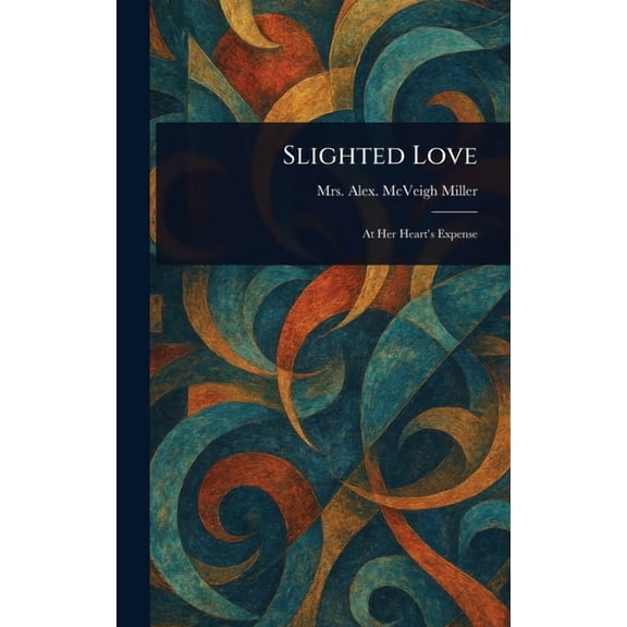 Slighted Love, (Hardcover)