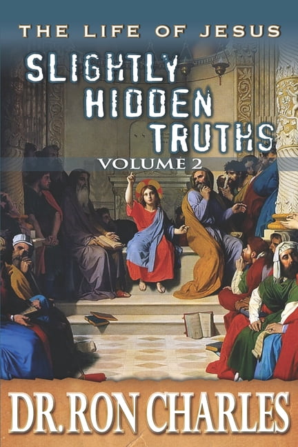 Life of Jesus Slightly Hidded Truths: Volume 2, (Paperback)