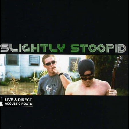 Slightly Stoopid - Acoustic Roots Live and Direct - Music & Performance - CD