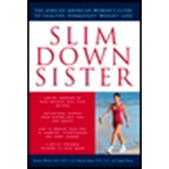 Slim Down Sister: The African-American Woman's Guide to Healthy, Permanent Weight Loss, (Paperback)