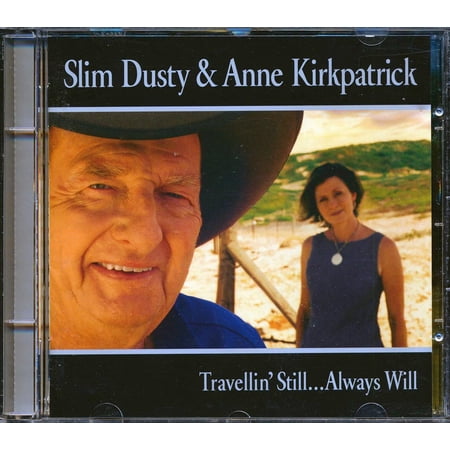 Slim Dusty Anne Kirkpatrick - Travellin Still Always Will - 724353803421 - CD