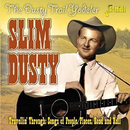 Slim Dusty - Dusty Trail Yodeler: Travellin' Through - Songs Of People, Places,Road & Rail - Music & Performance - CD
