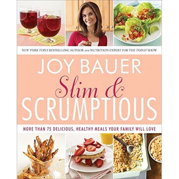 Pre-Owned Slim and Scrumptious: More Than 75 Delicious, Healthy Meals Your Family Will Love (Paperback) 0061834777 9780061834776