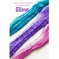 thumbnail image 1 of Slime: Beginner's Guide to Make Slime with Natural Ingredients: Basic Slime Making, (Paperback), 1 of 1