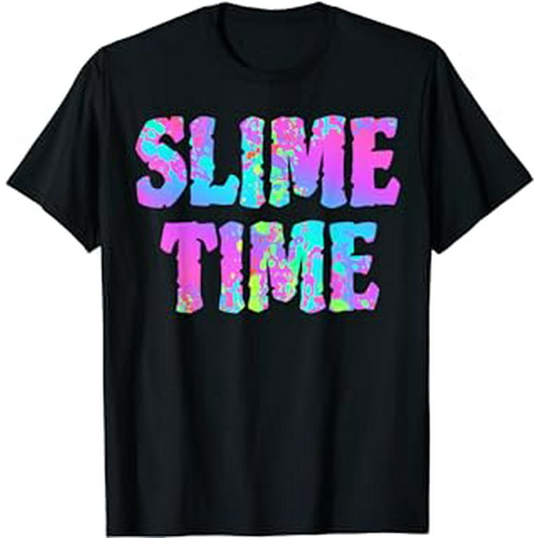 Slime Time Funny Trendy T Shirts Kid Women Men Gift Designs Slime Time Funny Trendy T Shirts Kid Women Men Gift Designs