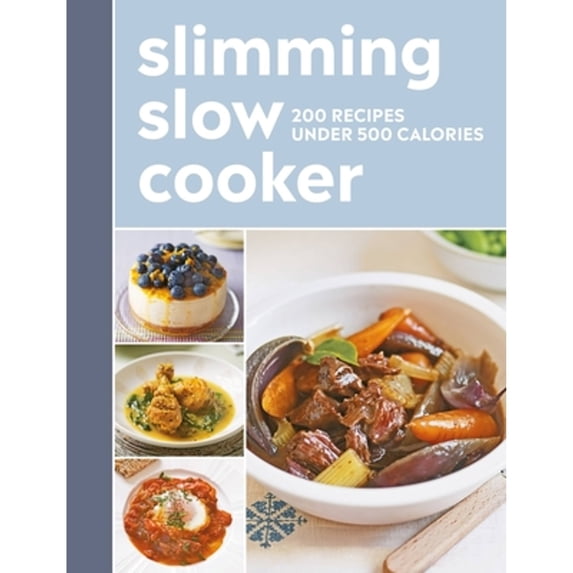 Pre-Owned Slimming Slow Cooker: 200 Recipes Under 500 Calories (Paperback) 0600637727 9780600637721