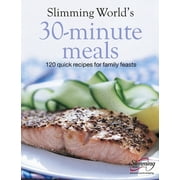 Slimming Worlds 30-Minute Meals 120 Quick Recipes for Family Feasts, Hardcover