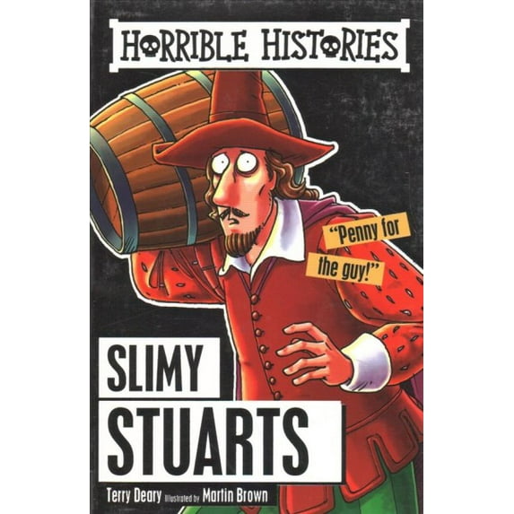 Slimy Stuarts (Horrible Histories)