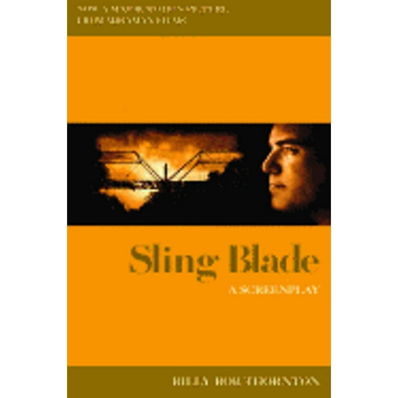 Pre-Owned Sling Blade: A Screenplay (Paperback) 0786882506 9780786882502