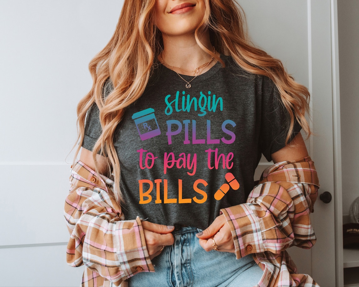 Slingin Pills To Pay The Bills Shirt - Gift Ideas For Pharmacist ...