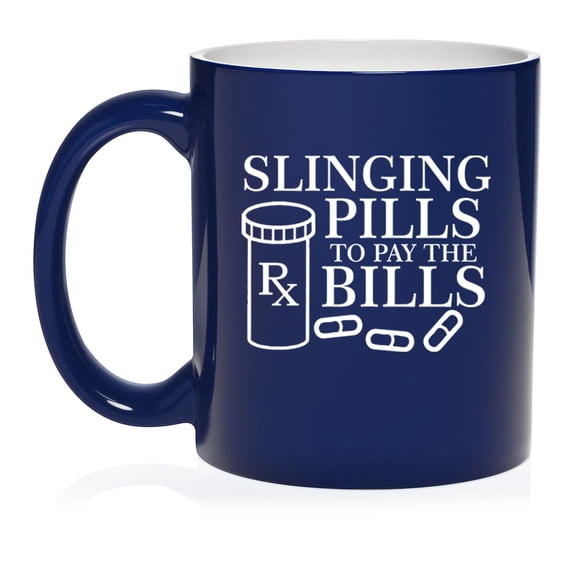 Slinging Pills To Pay The Bills Funny Pharmacist Pharmacy Tech Gift Ceramic Coffee Mug Tea Cup Gift for Her, Him, Friend, Coworker, Wife, Husband (11oz Blue)
