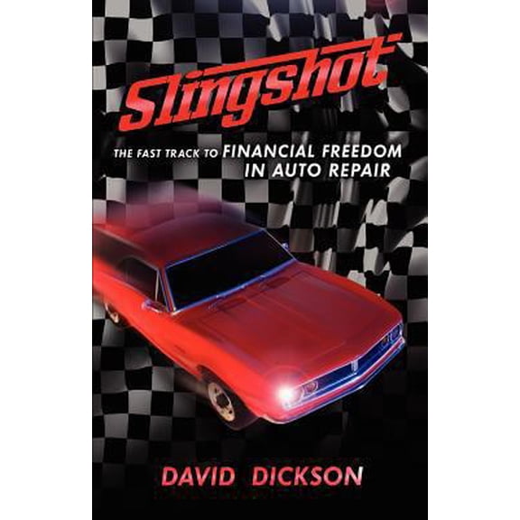 Pre-Owned Slingshot: The Fast Track to Financial Freedom in Auto Repair (Paperback) 0984183507 9780984183500