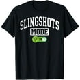 thumbnail image 1 of Slingshots Mode on - Funny Slingshots Maker T-Shirt, 1 of 3