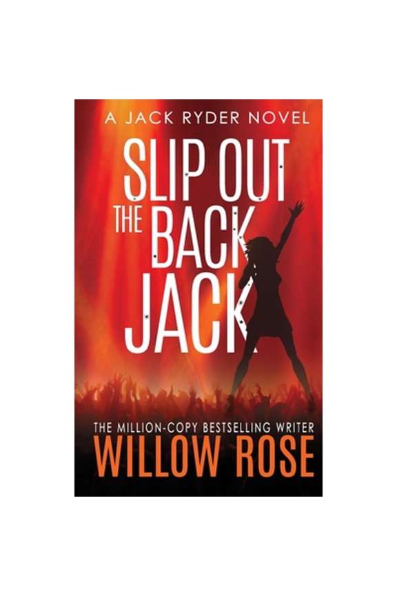 Slip out the back Jack (Paperback) by Willow Rose