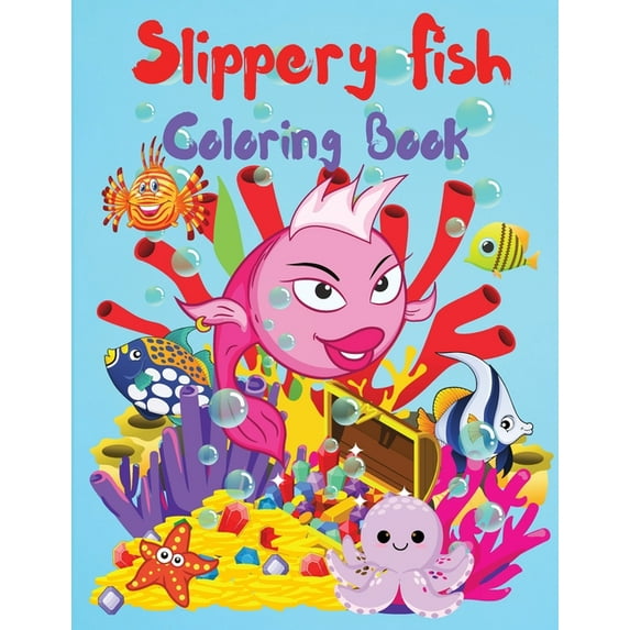 Slippery Fish Coloring Book: A Cute Coloring and Activity Book for Kids, Boys and Girls, Kindergarten and Preschoolers, , (Paperback)