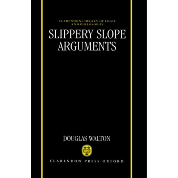 Pre-Owned Slippery Slope Arguments (Clarendon Library of Logic and Philosophy) (Hardcover) 0198239254 9780198239253