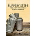 thumbnail image 1 of Pre-Owned Slippery Steps: Rolling & Tumbling Toward Sobriety Paperback, 1 of 1
