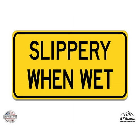 Slippery When Wet Sign - 12" Vinyl Sticker Waterproof Decal