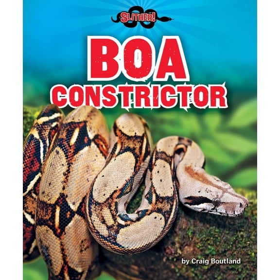 Pre-Owned Slither!: Boa Constrictor (Paperback)