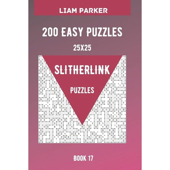 Slitherlink Puzzles: Slitherlink Puzzles - 200 Easy Puzzles 25x25 Book 17 (Paperback)