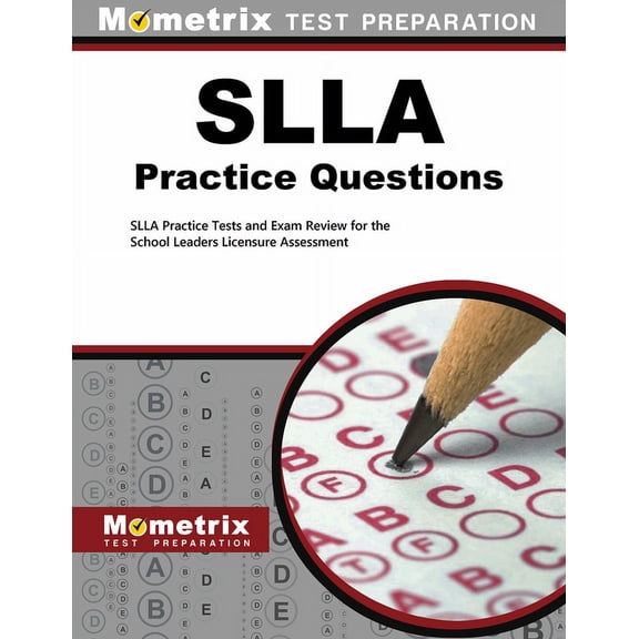 Slla Practice Questions: Slla Practice Tests and Exam Review for the School Leaders Licensure Assessment, (Paperback)