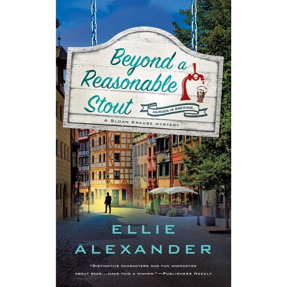 Sloan Krause Mystery Beyond a Reasonable Stout: A Sloan Krause Mystery, Book 3, (Paperback)