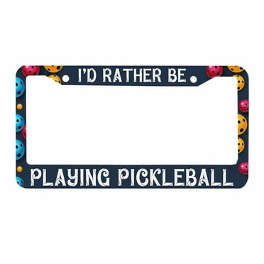 Sloboki I'd Rather Be Playing Pickleball License Plate Frame Universal Aluminum Metal Car Tag Holders Cars Decor
