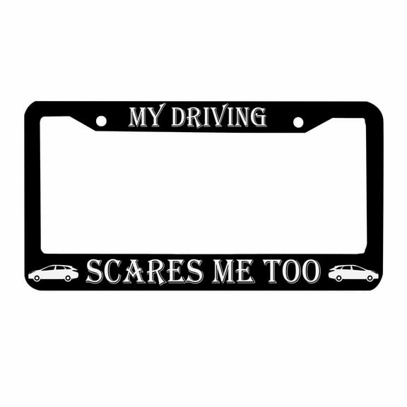 Sloboki My Driving Scares Me Too License Plate Frame Universal Aluminum Metal Car Tag Holders Cars Decor