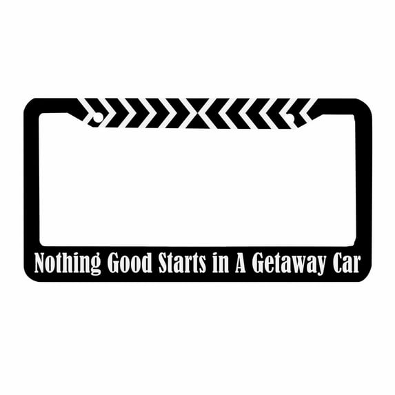Sloboki Nothing Good Starts in A Getaway Car License Plate Frame Universal Aluminum Metal Car Tag Holders Cars Decor