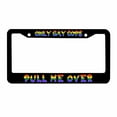 thumbnail image 1 of Sloboki ONLY GAY COPS PULL ME OVER License Plate Frame Universal Aluminum Metal Car Tag Holders Cars Decor, 1 of 5