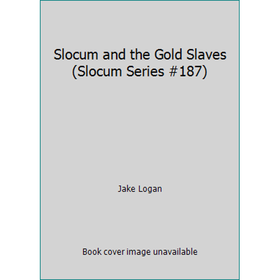 Pre-Owned Slocum and the Gold Slaves (Slocum Series #187) (Unknown) 0425143635 9780425143636