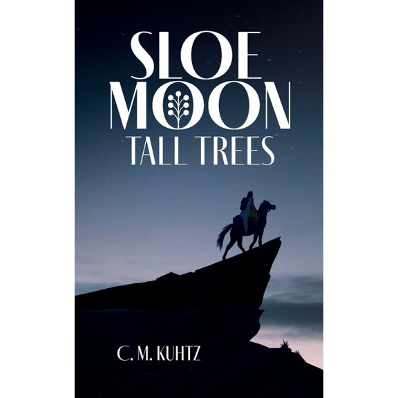 Sloe Moon Sloe Moon - Tall Trees: First volume of a ground-breaking queer fantasy series, Book 1, (Paperback)