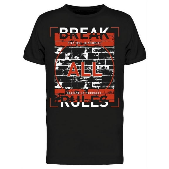 Slogan Break All Rules T-Shirt Men -Image by Shutterstock, Male Large