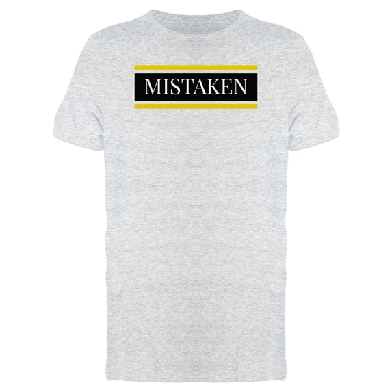 Slogan Mistaken Phrase Graphic Tee Men's -Image by Shutterstock