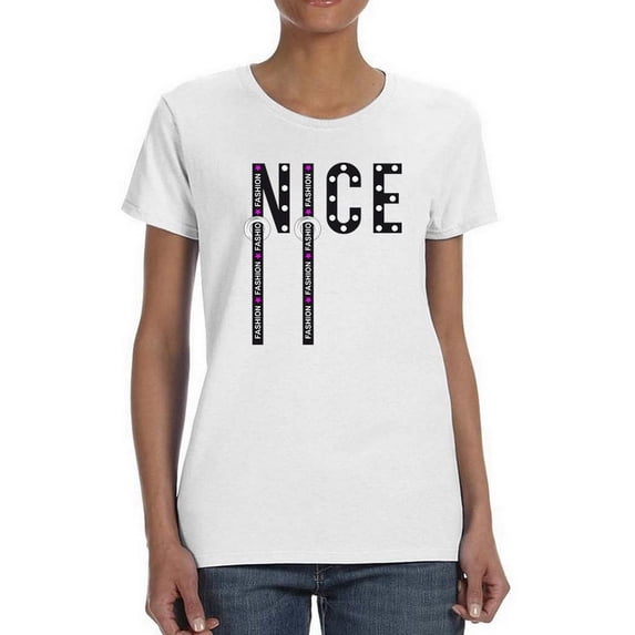 Slogan Nice Fashion Shaped T-Shirt Women -Image by Shutterstock, Female Medium