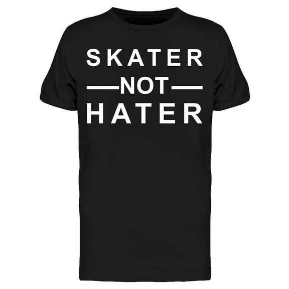 Slogan Skater Not Hater Men's T-shirt