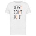 thumbnail image 1 of Slogan Sorry Cant Do It Graphic Tee Men's -Image by Shutterstock, 1 of 1