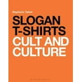 thumbnail image 1 of Slogan T-Shirts: Cult and Culture (Paperback), 1 of 1