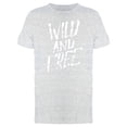 thumbnail image 1 of Slogan Wild And Free Graphic Tee Men's -Image by Shutterstock, 1 of 2